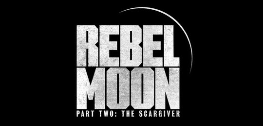 The Rebellion Intensifies in ‘Rebel Moon — Part Two: The Scargiver’ Trailer